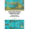 Health Data Privacy under the GDPR: Big Data Challenges and Regulatory Responses