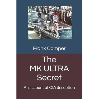 The MKULTRA Secret: An account of CIA deception