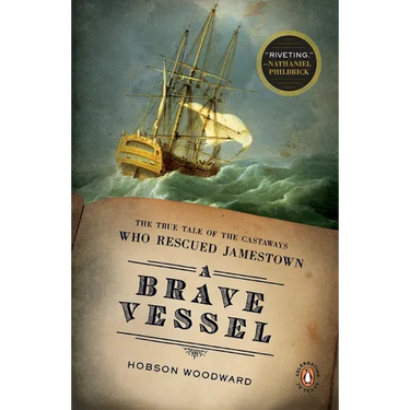 A Brave Vessel: The True Tale of the Castaways Who Rescued Jamestown