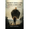 Thirty Dollars and A Dream: An Odyssey into the Unknown