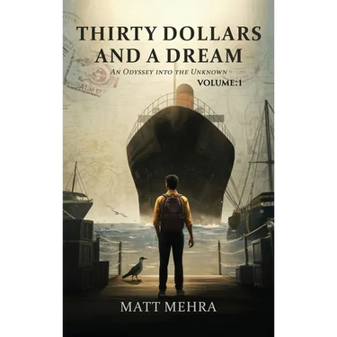 Thirty Dollars and A Dream: An Odyssey into the Unknown