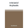 In the land of the pharaohs: a short history of Egypt from the fall of Ismail to the assassination of Boutros Pasha