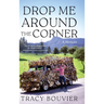 Drop Me Around the Corner