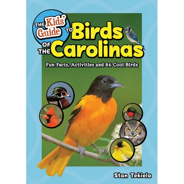 The Kids' Guide to Birds of the Carolinas: Fun Facts, Activities and 86 Cool Birds