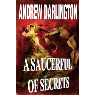 A Saucerful of Secrets: Fourteen Stories of Fantasy, Warped Sci-Fi and Perverse Horror