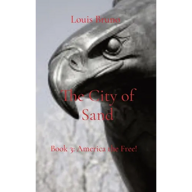 The City of Sand: Book 3: America the Free!