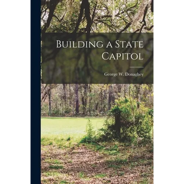 Building a State Capitol