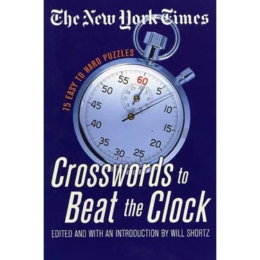 The New York Times Crosswords to Beat the Clock: 75 Easy to Hard Puzzles