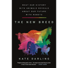 The New Breed: What Our History with Animals Reveals about Our Future with Robots