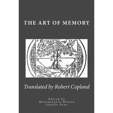 The Art of Memory: Translated from Petrus Tommai's French Edition