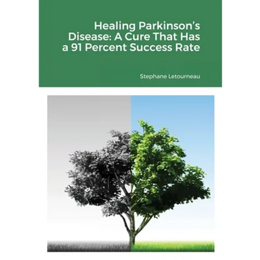 Healing Parkinson's Disease: A Cure That Has a 91 Percent Success Rate