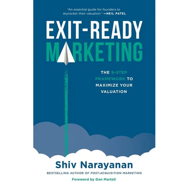 Exit-Ready Marketing: The 9-Step Framework to Maximize Your Valuation