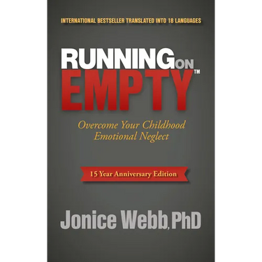 Running on Empty: Overcome Your Childhood Emotional Neglect