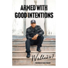 Armed with Good Intentions