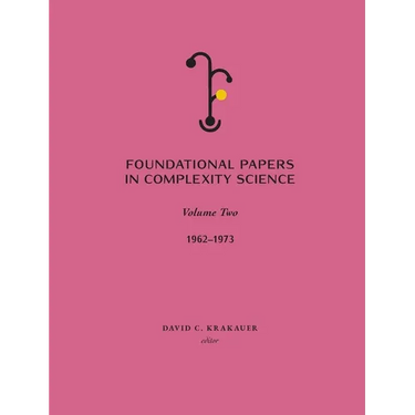 Foundational Papers in Complexity Science: Volume II