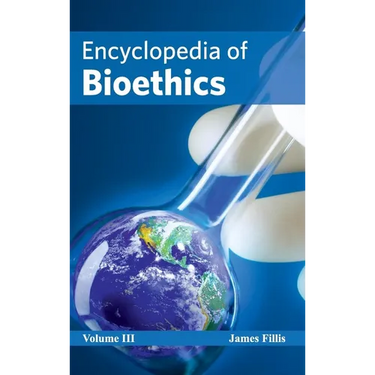 Encyclopedia of Bioethics: Volume III