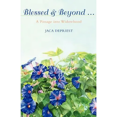 Blessed & Beyond .: A Passage Into Widowhood