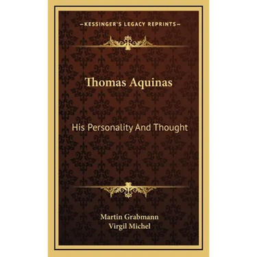 Thomas Aquinas: His Personality And Thought