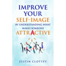 Improve Your Self-Image by Understanding What Makes Someone Attractive
