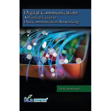 Digital Communication A Practical Guide to Data Communication Networking