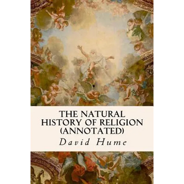 The Natural History of Religion (annotated)