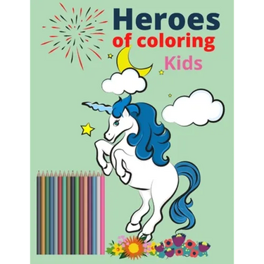 Heroes of coloring kids: Children's Colors Books Activity Books