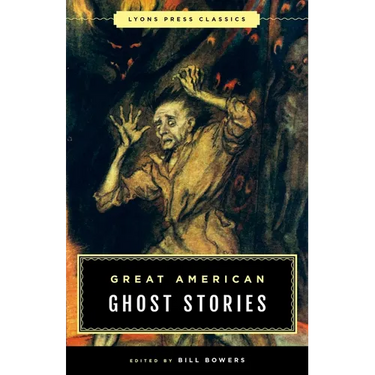 Great American Ghost Stories: Lyons Press Classics