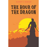 The Hour of the Dragon