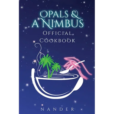 Opals & a Nimbus Official Cookbook
