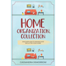 Home Organization, Collection: Discover how to manage and declutter your home