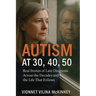 Autism at 30, 40, 50: Real Stories of Late Diagnosis Across the Decades and the Life That Follows