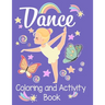 Dancing Coloring and Activity Book: An awesome activity & coloring book to amuse a fun loving dancer for hours! 50 pages of fun!