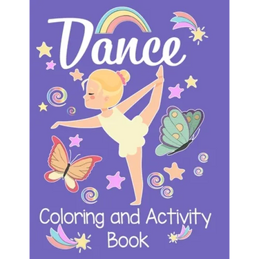 Dancing Coloring and Activity Book: An awesome activity & coloring book to amuse a fun loving dancer for hours! 50 pages of fun!