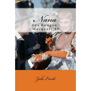 Nana: Les Rougon-Macquart #9