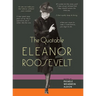The Quotable Eleanor Roosevelt