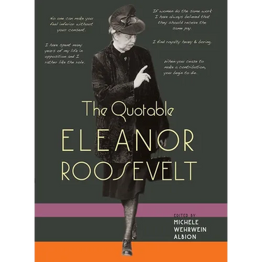The Quotable Eleanor Roosevelt