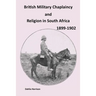 British Military Chaplaincy and Religion in South Africa 1899-1902
