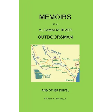 Memoirs of an Altamaha River Outdoorsman and Other Drivel