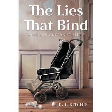 The Lies That Bind: Mothers and Daughters