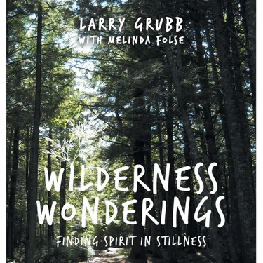 Wilderness Wonderings: Finding Spirit in Stillness