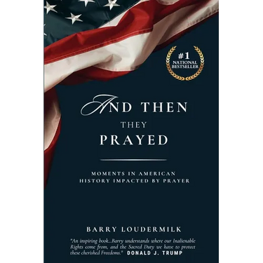 And Then They Prayed: Moments in American History Impacted By Prayer