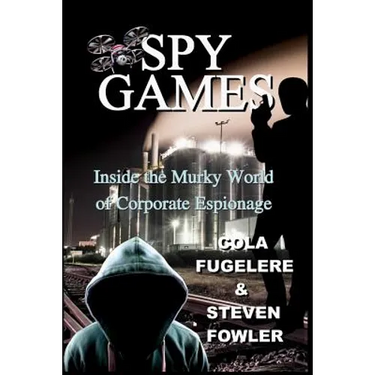 Spy Games: Inside the Murky World of Corporate Espionage