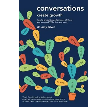 Conversations Create Growth: How to propel the performance of those you manage, EVERY time you meet
