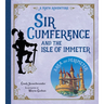 Sir Cumference and the Isle of Immeter: A Math Adventure
