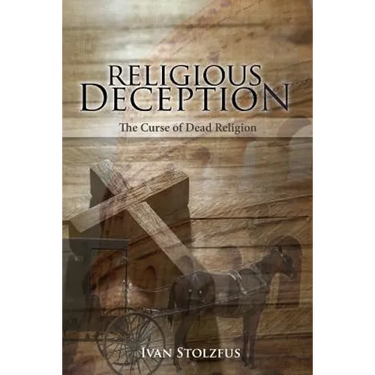 Religious Deception: The Curse of Dead Religion