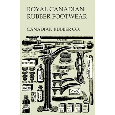 Royal Canadian Rubber Footwear - Illustrated Catalogue - Season 1906-07