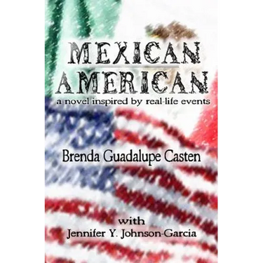 Mexican American: A Novel Inspired by Real-life Events