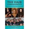 The Hair Commandments: Shalls and Shall Nots of Wigs, Weaves, and Natural Hair
