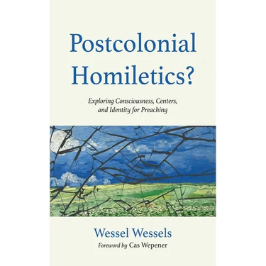 Postcolonial Homiletics?: Exploring Consciousness, Centers, and Identity for Preaching