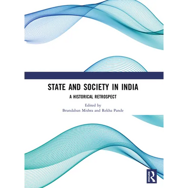 State and Society in India: A Historical Retrospect